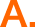 A.