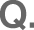Q.